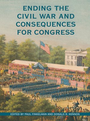 cover image of Ending the Civil War and Consequences for Congress